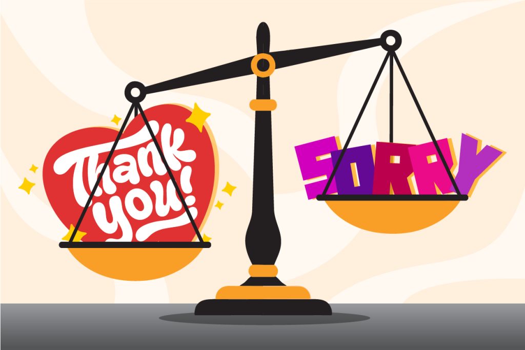 From Apologies to Appreciation: Why Thank You Is Stronger Than I'm Sorry From Apologies to Appreciation: Why Thank You Is Stronger Than I'm Sorry