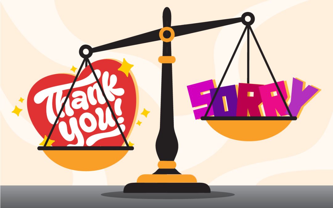 From Apologies to Appreciation: Why Thank You Is Stronger Than I’m Sorry